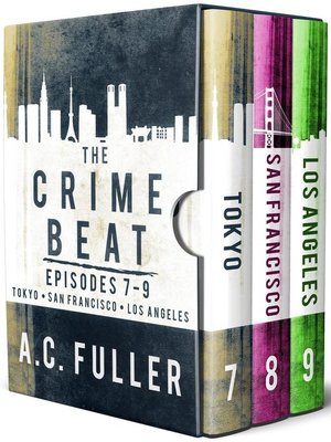 cover image of The Crime Beat, Episodes 7-9
